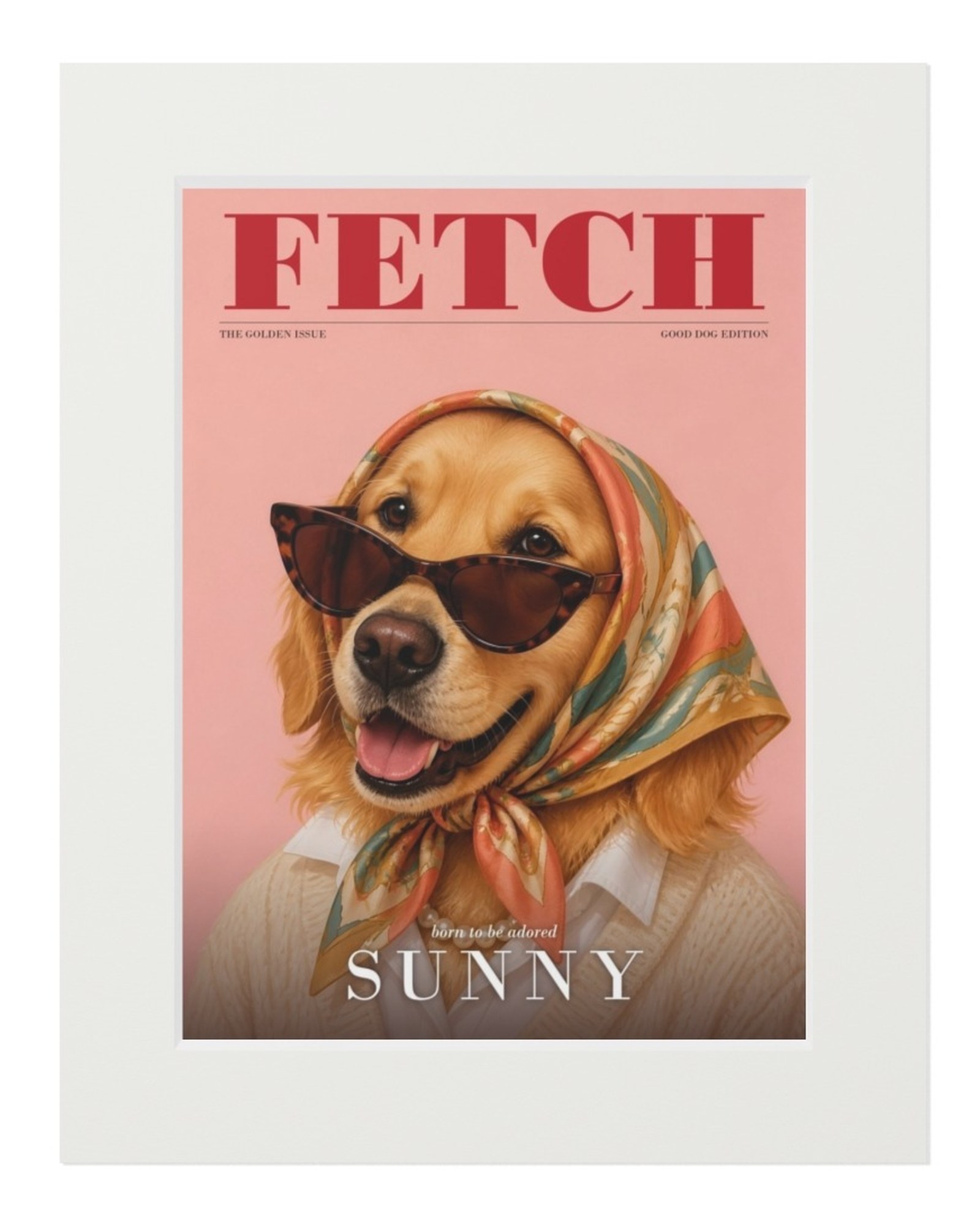Fine art print in a white mat: a golden retriever in sunglasses and a silk headscarf on a pink magazine cover titled FETCH, named Sunny